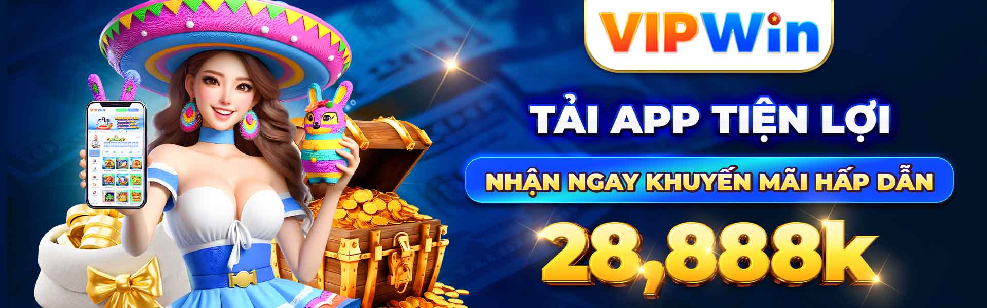 VIPwin- Tải App Tiện Lợi, Nhận Ngay Khuyến Mãi Hấp Dẫn 28,888K