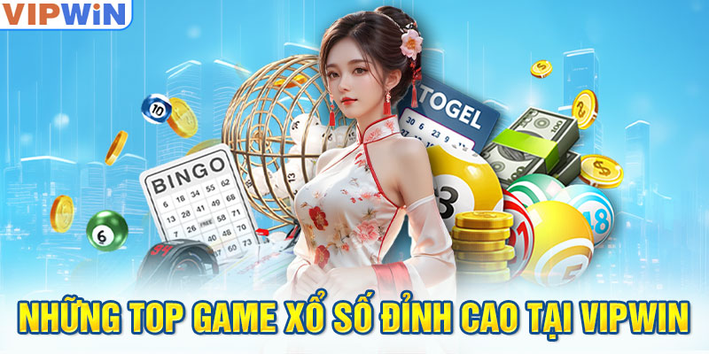 Những top game xổ số đỉnh cao tại VIPwin