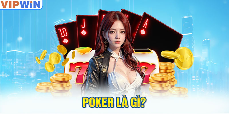 Poker là gì?